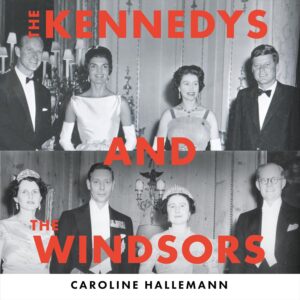 The Kennedys and the Windsors