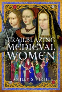 Trailblazing Medieval Women