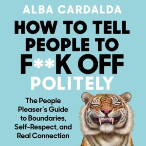 How to tell people to f*ck off politely!